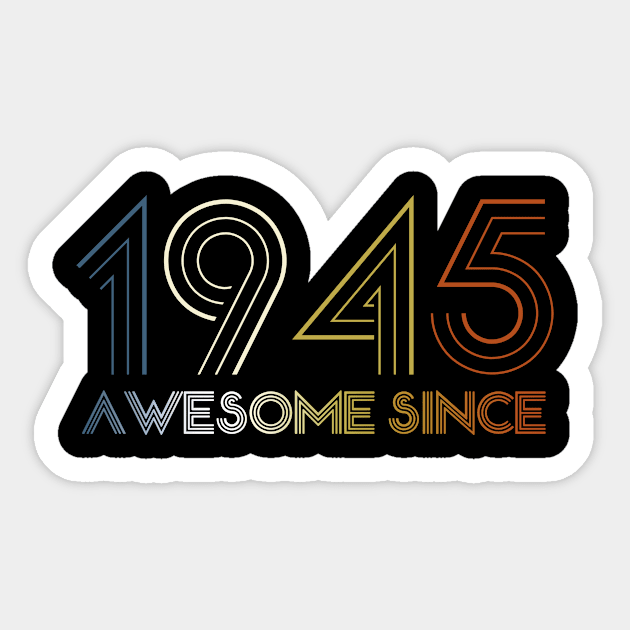 Awesome since 1945 Sticker by hoopoe